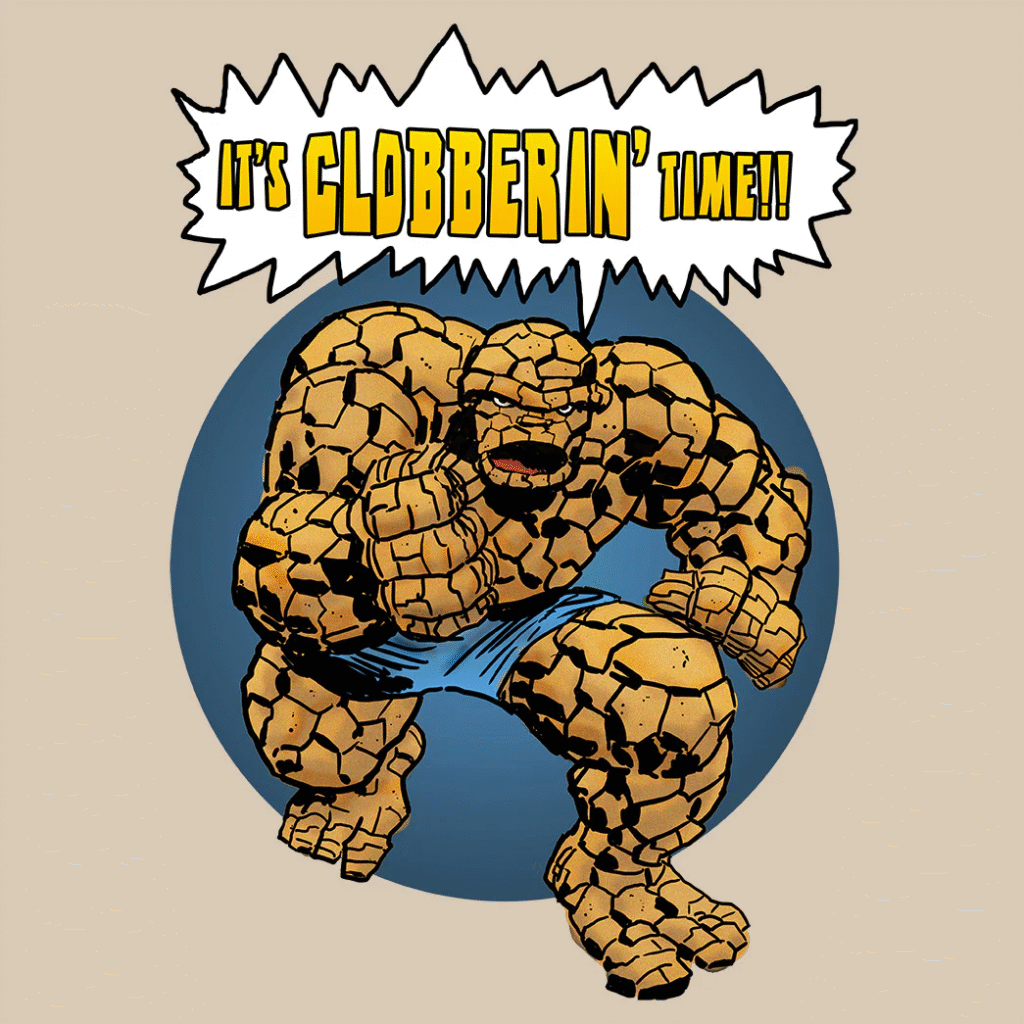 Thing Ben Grimm Its Clobberin Time